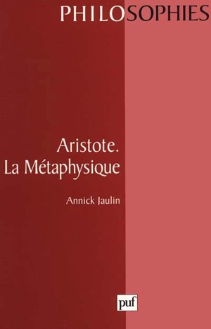 Aristote, La métaphysique - Annick Jaulin