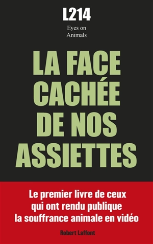 La face cachée de nos assiettes - Association L214 (France)