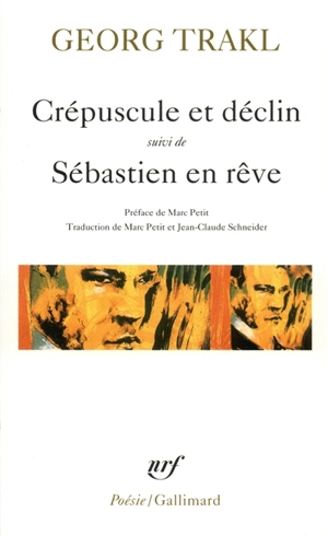 Crépuscule et déclin. Sébastien en rêve : et autres poèmes - Georg Trakl