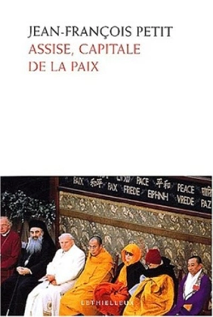 Assise, capitale de la paix - Jean-François Petit