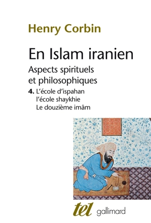 En Islam iranien : aspects spirituels et philosophiques. Vol. 4 - Henry Corbin