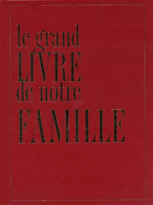 Le grand livre de notre famille