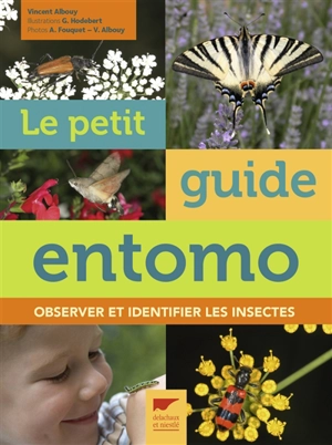 Le petit guide entomo : observer et identifier les insectes - Vincent Albouy