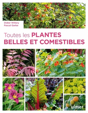 Toutes les plantes belles et comestibles - Didier Willery
