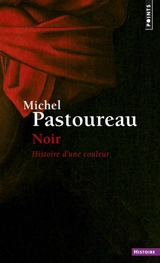 Noir : histoire d'une couleur - Michel Pastoureau