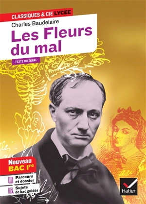 Les fleurs du mal (1857-1868) : texte intégral : nouveau bac 1re - Charles Baudelaire