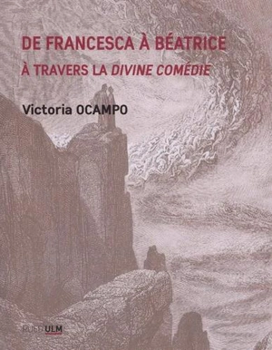 De Francesca à Béatrice : à travers La divine comédie - Victoria Ocampo