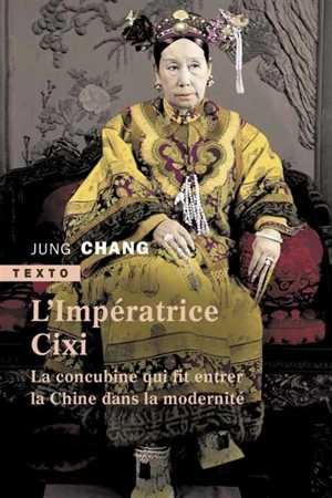 L'impératrice Cixi : la concubine qui fit entrer la Chine dans la modernité - Jung Chang