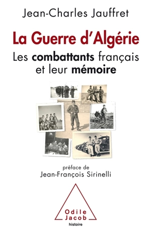 La guerre d'Algérie : les combattants français et leur mémoire - Jean-Charles Jauffret