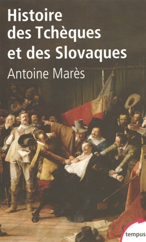 Histoire des Tchèques et des Slovaques - Antoine Marès