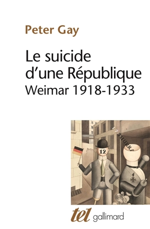 Le suicide d'une République : Weimar 1918-1933 - Peter Gay