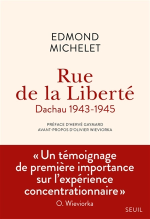 Rue de la Liberté : Dachau, 1943-1945 - Edmond Michelet