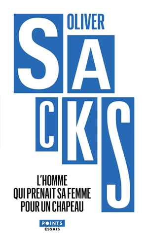 L'homme qui prenait sa femme pour un chapeau : et autres récits cliniques - Oliver Sacks