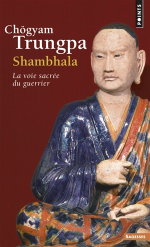 Shambhala : la voie sacrée du guerrier - Chögyam Trungpa