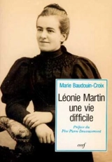 Léonie Martin : une vie difficile - Marie Baudouin-Croix
