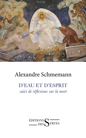 D'eau et d'esprit. Réflexions sur la mort - Alexandre Schmemann