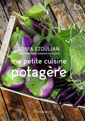 Ma petite cuisine potagère - Sonia Ezgulian