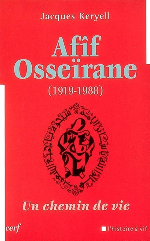 Afîf Osseïrane (1919-1988) : un chemin de vie - Jacques Keryell