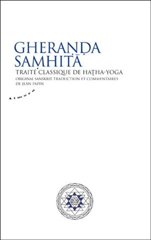 Gheranda Samhita : traité classique de hatha-yoga : orginal sanskrit - Gheranda