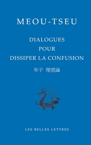 Dialogues pour dissiper la confusion - Meou-Tseu