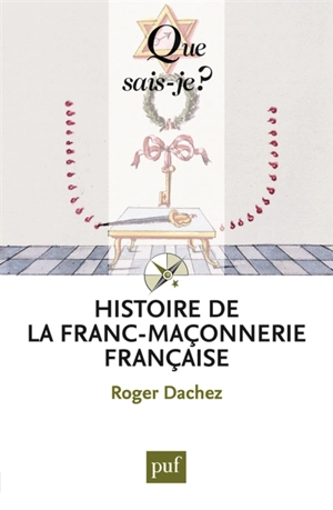 Histoire de la franc-maçonnerie française - Roger Dachez