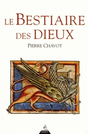 Le bestiaire des dieux - Pierre Chavot