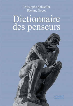 Dictionnaire des penseurs - Christophe Schaeffer