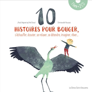 10 histoires pour bouger, s'échauffer, écouter, se relaxer, se détendre, imaginer, rêver... - Anaïs Veignant