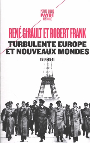 Histoire des relations internationales contemporaines. Vol. 2. Turbulente Europe et nouveaux mondes, 1914-1941 - René Girault