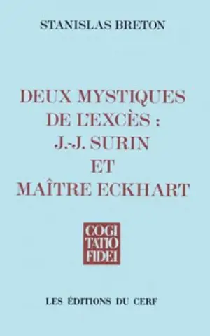 Deux mystiques de l'excès, J.-J. Surin et Maître Eckhart - Stanislas Breton