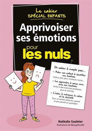 Apprivoiser ses émotions pour les nuls : le cahier spécial enfants - Nathalie Saulnier