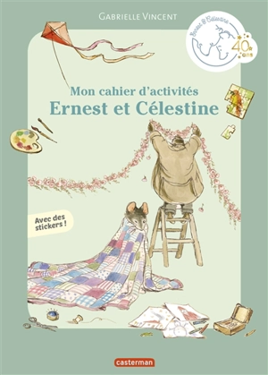 Mon cahier d'activités Ernest et Célestine - Gabrielle Vincent