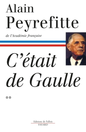 C'était de Gaulle. Vol. 2 - Alain Peyrefitte