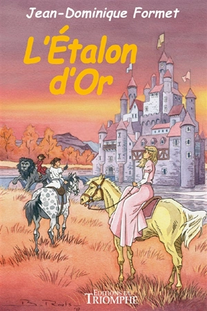 Les cavalcades de Prune. Vol. 9. L'étalon d'or - Jean-Dominique Formet