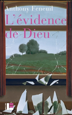 L'évidence de Dieu : études sur le doute religieux - Anthony Feneuil