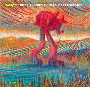 Rites, rivières, montagnes et châteaux - Lorenzo Mattotti