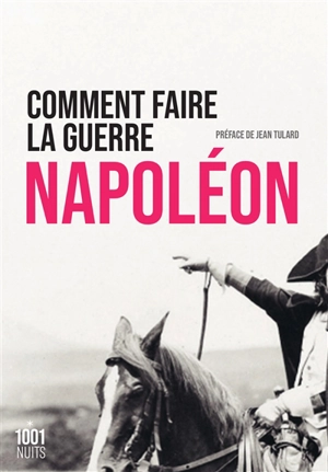 Comment faire la guerre - Napoléon 1er
