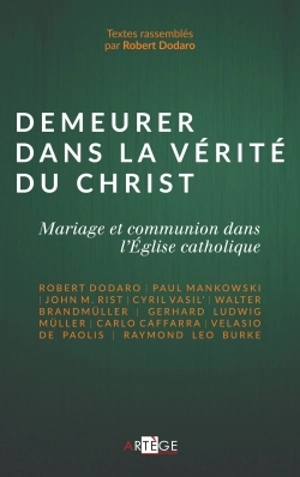 Demeurer dans la vérité du Christ : mariage et communion dans l'Eglise catholique