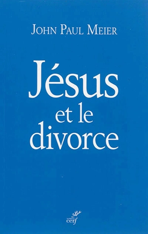 Jésus et le divorce - John Paul Meier