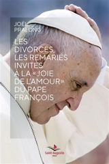 Les divorcés, les remariés, invités à la joie de l'amour du pape François - Joël Pralong