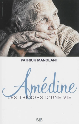 Amédine : les trésors d'une vie - Patrick Mangeant