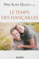 Le temps des fiançailles - Alain Quilici