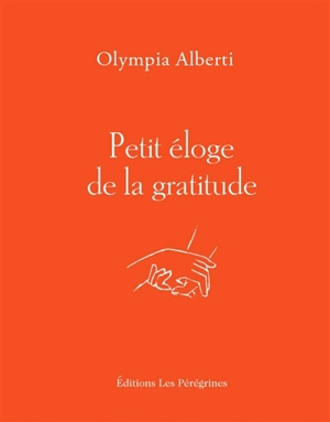 Petit éloge de la gratitude - Olympia Alberti