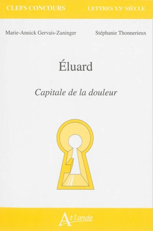 Paul Eluard, Capitale de la douleur - Marie-Annick Gervais Zaninger