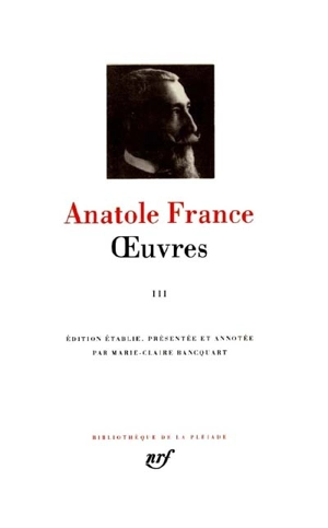 Oeuvres. Vol. 3 - Anatole France