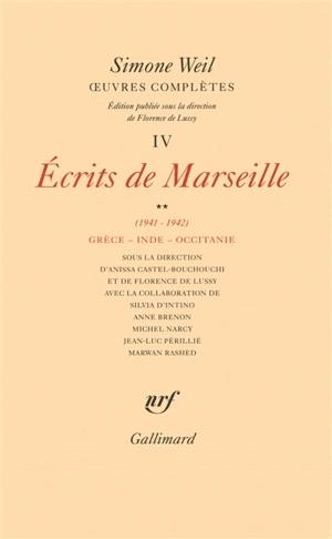 Oeuvres complètes. Vol. 4. Ecrits de Marseille. Vol. 2. 1941-1942 : Grèce, Inde, Occitanie - Simone Weil