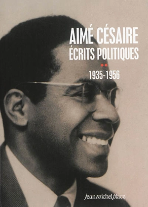 Ecrits politiques. Vol. 2. 1935-1956 - Aimé Césaire
