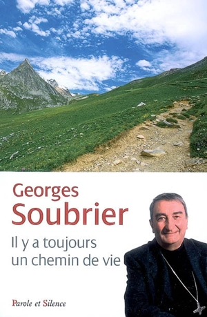 Il y a toujours un chemin de vie - Georges Soubrier