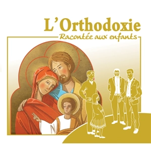 L'orthodoxie racontée aux enfants - Philippe Ariotti