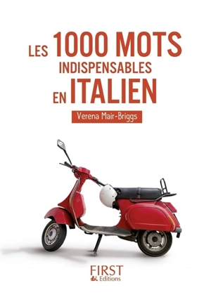 Les 1.000 mots indispensables en italien : mini-lexique français-italien, italien-français, pour tout comprendre et tout dire - Verena Mair-Briggs